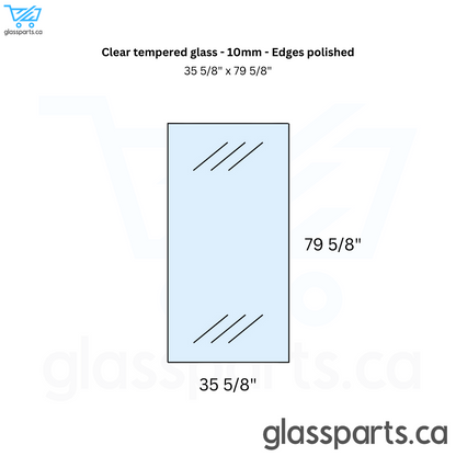 10mm clear tempered glass- 35 5/8" x 79 5/8"