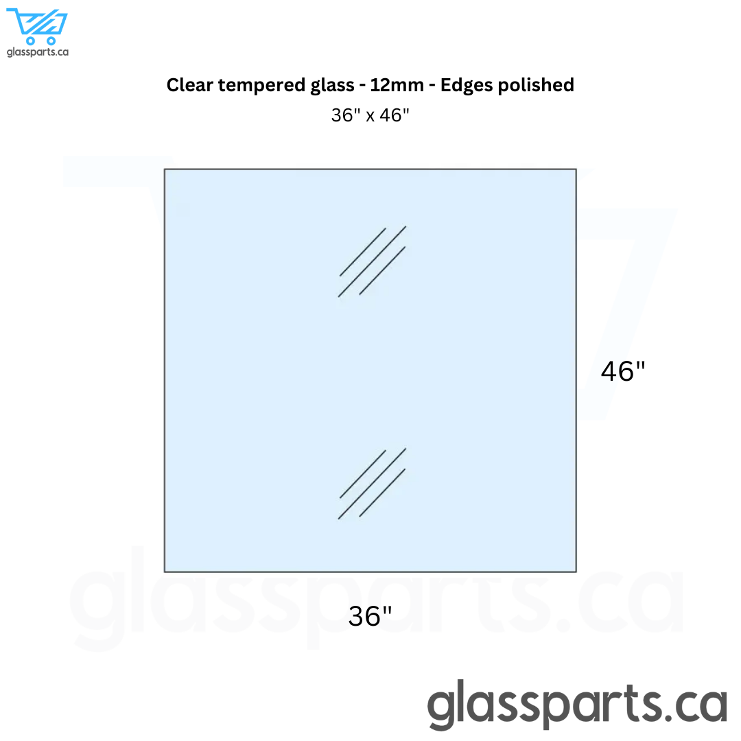 12mm clear tempered glass- 36" x 46"